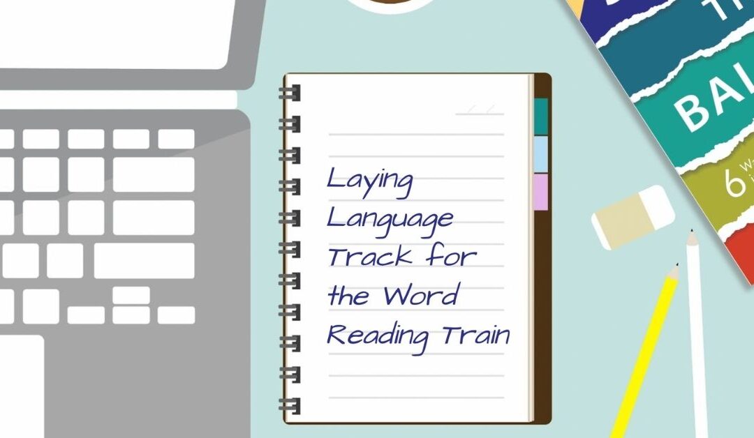 Laying Language Track for the Word Reading Train