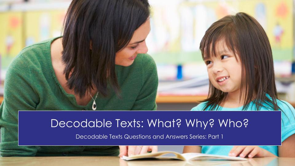 Decodable Texts Q&A (Part 1): What? Why? Who?