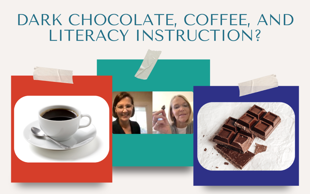 What do Dark Chocolate, Coffee, and Literacy Instruction Have in Common?