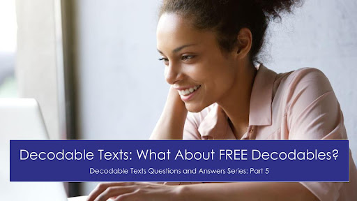 Decodable Texts Q&A (Part 5): What About FREE Decodables?