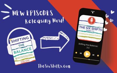 The Six Shifts Podcast: Episodes about the SHIFTS in the NEW 3-5 book are now LIVE!