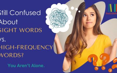 Still Confused About Sight Words vs. High Frequency Words: You Aren’t Alone