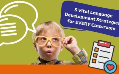 5 Vital Language Development Strategies for Every Classroom